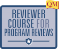 QM Reviewer Course for Program Reviews